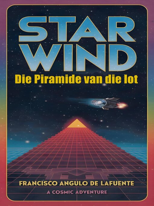 Title details for Star Wind   Die Piramide van die lot by Francisco Angulo de Lafuente - Available